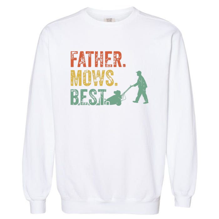 Lawn Mowing Father Day Mows Best Mower Gift Gardening Dad Garment-Dyed Sweatshirt