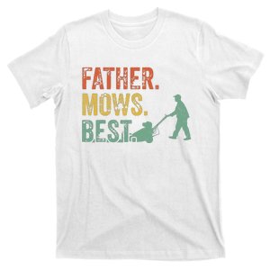 Lawn Mowing Father Day Mows Best Mower Gift Gardening Dad T-Shirt