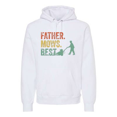 Lawn Mowing Father Day Mows Best Mower Gift Gardening Dad Premium Hoodie