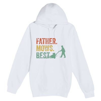 Lawn Mowing Father Day Mows Best Mower Gift Gardening Dad Premium Pullover Hoodie