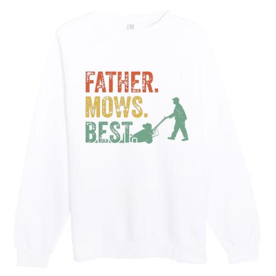 Lawn Mowing Father Day Mows Best Mower Gift Gardening Dad Premium Crewneck Sweatshirt