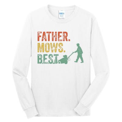 Lawn Mowing Father Day Mows Best Mower Gift Gardening Dad Tall Long Sleeve T-Shirt