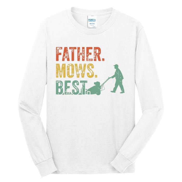 Lawn Mowing Father Day Mows Best Mower Gift Gardening Dad Tall Long Sleeve T-Shirt