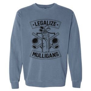 Legalize Mulligans Funny Golf Club And Ball Dad Joke Crest Garment-Dyed Sweatshirt