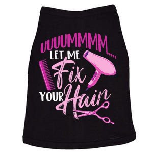 Let Me Fix Your Hair - Hairdresser Hairstylist Beautician Doggie Tank