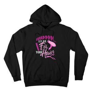 Let Me Fix Your Hair - Hairdresser Hairstylist Beautician Hoodie