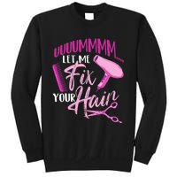 Let Me Fix Your Hair - Hairdresser Hairstylist Beautician Sweatshirt