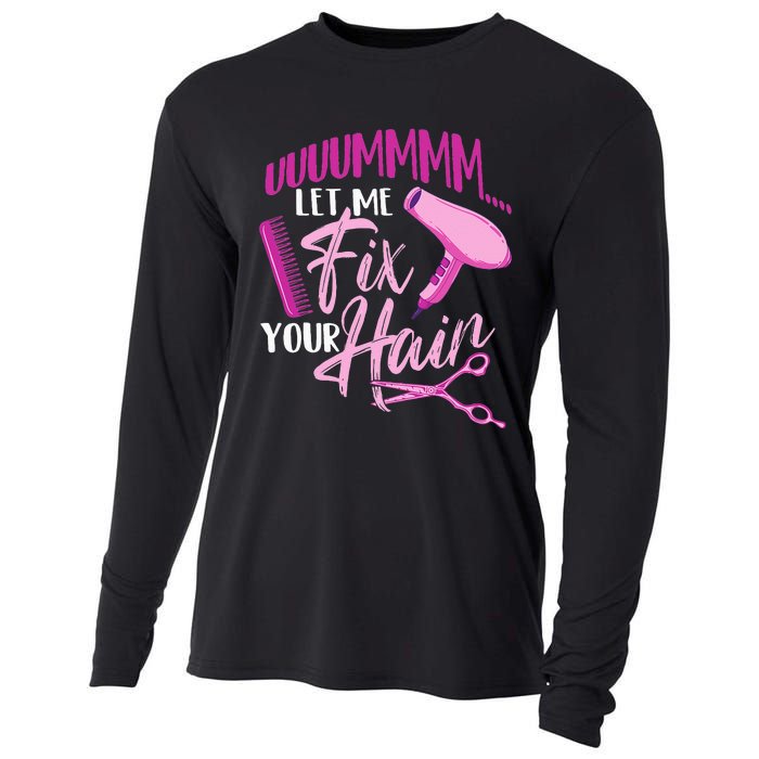 Let Me Fix Your Hair - Hairdresser Hairstylist Beautician Cooling Performance Long Sleeve Crew