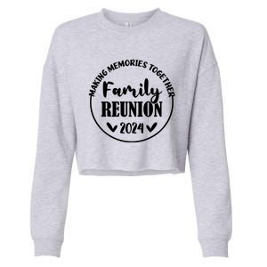 Love My Family Cute Family Reunion 2024 Funny Gift Cropped Pullover Crew