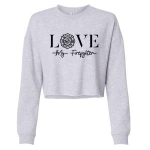 Love My Firefighter Wife Friend Gift Cropped Pullover Crew