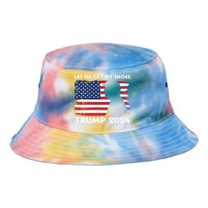 Let Me Get My Shoes Funny Trump Quote Butler Statement Usa Tie Dye Newport Bucket Hat