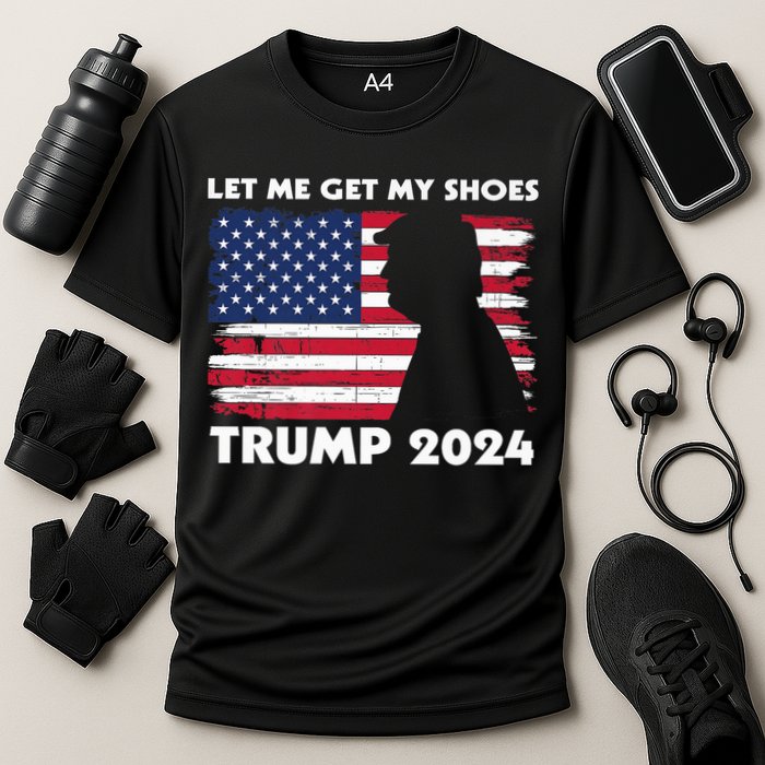 Let Me Get My Shoes Funny Trump Quote Butler Statement Usa Cooling Performance Crew T-Shirt