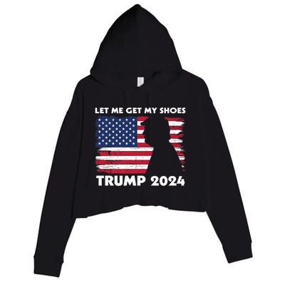 Let Me Get My Shoes Funny Trump Quote Butler Statement Usa Crop Fleece Hoodie