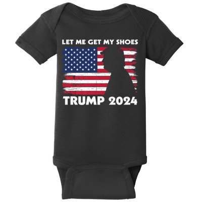 Let Me Get My Shoes Funny Trump Quote Butler Statement Usa Baby Bodysuit
