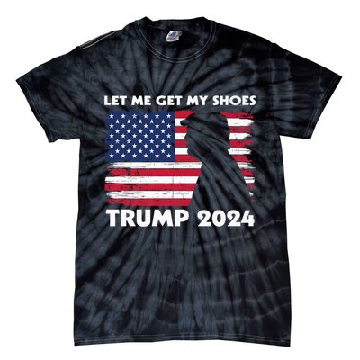 Let Me Get My Shoes Funny Trump Quote Butler Statement Usa Tie-Dye T-Shirt