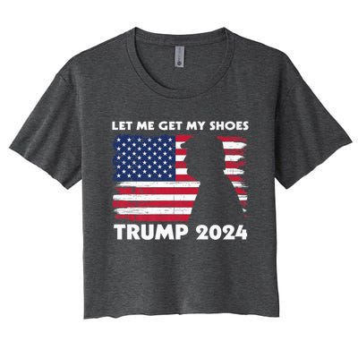 Let Me Get My Shoes Funny Trump Quote Butler Statement Usa Women's Crop Top Tee