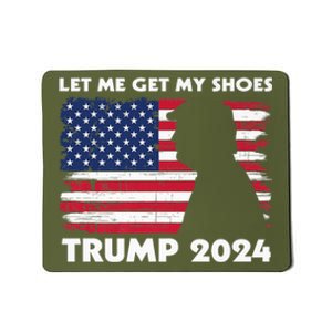 Let Me Get My Shoes Funny Trump Quote Butler Statement Usa Mousepad