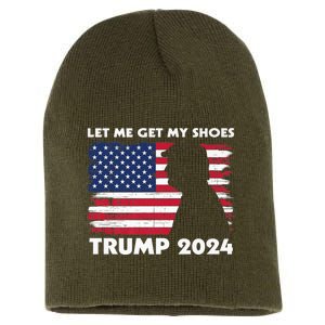 Let Me Get My Shoes Funny Trump Quote Butler Statement Usa Short Acrylic Beanie