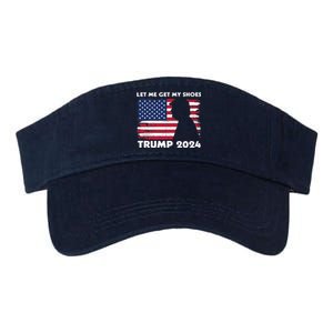 Let Me Get My Shoes Funny Trump Quote Butler Statement Usa Valucap Bio-Washed Visor