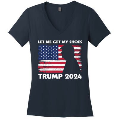 Let Me Get My Shoes Funny Trump Quote Butler Statement Usa Women's V-Neck T-Shirt