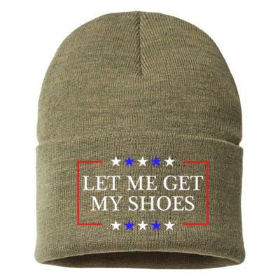 Let Me Get My Shoes Funny Trump Quote Butler Statement Usa Sustainable Knit Beanie