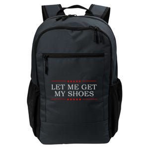 Let Me Get My Shoes Daily Commute Backpack