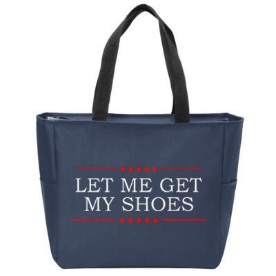 Let Me Get My Shoes Zip Tote Bag