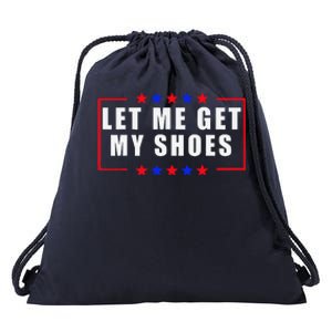 Let Me Get My Shoes Drawstring Bag