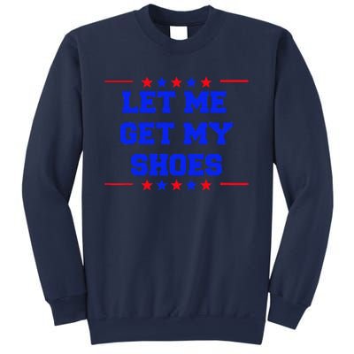 Let Me Get My Shoes Sweatshirt