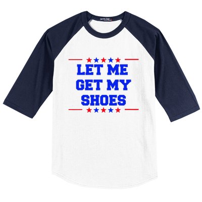 Let Me Get My Shoes Baseball Sleeve Shirt