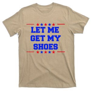 Let Me Get My Shoes T-Shirt