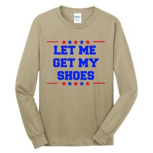 Let Me Get My Shoes Tall Long Sleeve T-Shirt