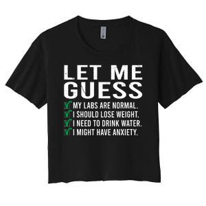 Let Me Guess My Labs Are Normal I Should Lose Weigh Sarcasm Women's Crop Top Tee