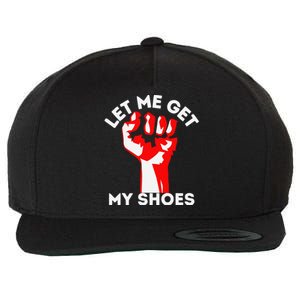 Let Me Get My Shoes Funny Wool Snapback Cap