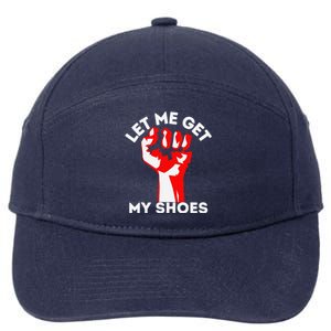 Let Me Get My Shoes Funny 7-Panel Snapback Hat