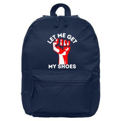 Let Me Get My Shoes Funny 16 in Basic Backpack