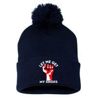 Let Me Get My Shoes Funny Pom Pom 12in Knit Beanie