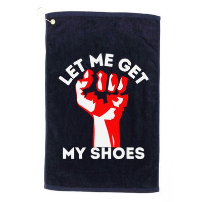 Let Me Get My Shoes Funny Golf Towel
