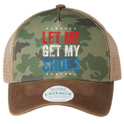 Let Me Get My Shoes Funny Quote Saying Legacy Tie Dye Trucker Hat