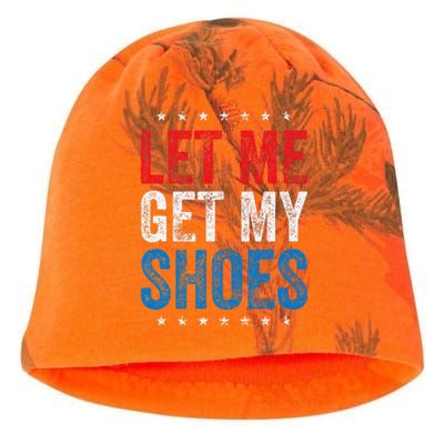 Let Me Get My Shoes Funny Quote Saying Kati - Camo Knit Beanie