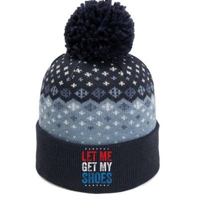 Let Me Get My Shoes Funny Quote Saying The Baniff Cuffed Pom Beanie