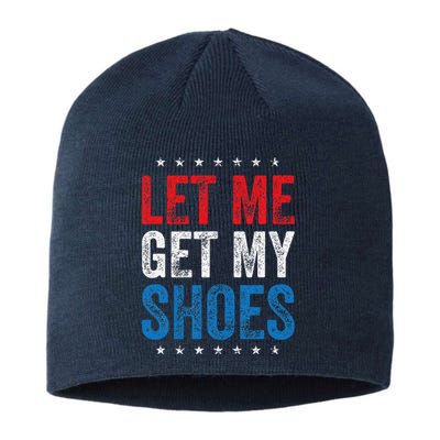 Let Me Get My Shoes Funny Quote Saying Sustainable Beanie