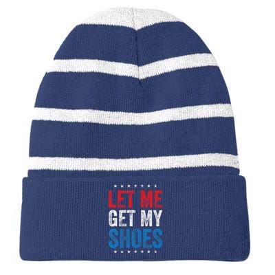 Let Me Get My Shoes Funny Quote Saying Striped Beanie with Solid Band