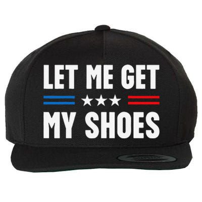 Let Me Get My Shoes Funny Voting Election 2024 Usa Wool Snapback Cap