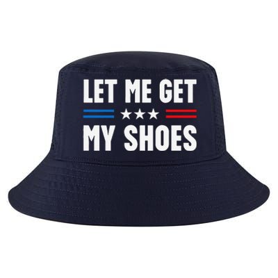 Let Me Get My Shoes Funny Voting Election 2024 Usa Cool Comfort Performance Bucket Hat