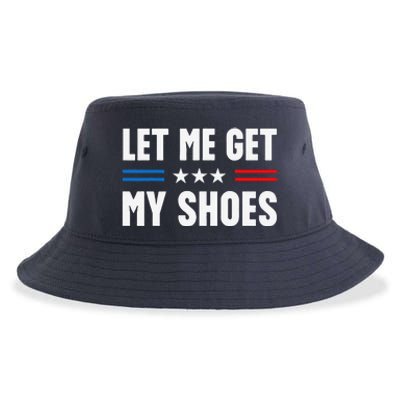 Let Me Get My Shoes Funny Voting Election 2024 Usa Sustainable Bucket Hat