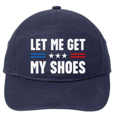 Let Me Get My Shoes Funny Voting Election 2024 Usa 7-Panel Snapback Hat