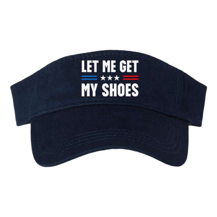 Let Me Get My Shoes Funny Voting Election 2024 Usa Valucap Bio-Washed Visor