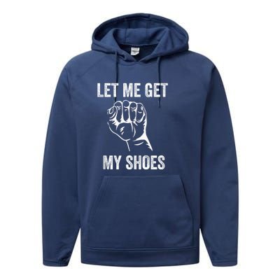 Let Me Get My Shoes Funny Donald Quote Butler Statement Us Performance Fleece Hoodie