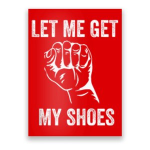 Let Me Get My Shoes Funny Donald Quote Butler Statement Us Poster